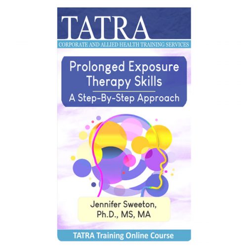 TATRA Prolonged Exposure Therapy Skills A StepByStep Approach