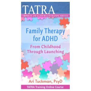 Family Therapy for ADHD: From Childhood Through Launching