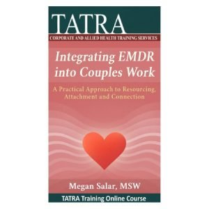 Integrating EMDR into Couples Work: A Practical Approach to Resourcing, Attachment and Connection